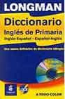 Ironbikepuglia.it Longman Diccionario Ingles De Primaria: Ingles-español Español-in Gles (Incluye Cd-rom Interactivo) Image