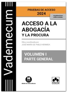 Descargar Ebook for plc gratis VADEMECUM ACCESO A LA ABOGACÍA Y LA PROCURA VOLUMEN I. PARTE GENERAL 2024.TEMARIO DESARROLLADO DE LAS MATERIAS COMUNES DEL EXAMEN DE ACCESO A LA ABOGACIA in Spanish de JOSE MARIA DE PABLO HERMIDA  9788411941549