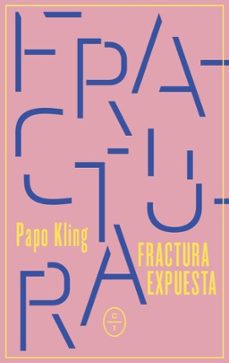 E-books descargas gratuitas FRACTURA EXPUESTA 9788412709049 ePub DJVU (Spanish Edition) de PAPO KLING