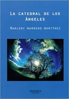 Descarga de libros electrónicos en pdf gratis. LA CATEDRAL DE LOS ANGELES en español 9788415924449  de MARLENY MARRERO MARTINEZ