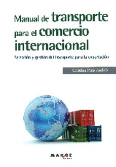Mejores descargas gratuitas de libros electrnicos MANUAL DE TRANSPORTE PARA EL COMERCIO INTERNACIONAL de CRISTINA PEA ANDRES
