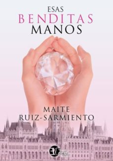 Descarga gratuita de libro en inglés. ESAS BENDITAS MANOS de MAITE RUIZ-SARMIENTO 9788417228149 CHM RTF PDB in Spanish