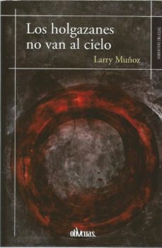 Descarga gratuita de libros en línea. LOS HOLGAZANES NO VAN AL CIELO de LARRY MUÑOZ (Spanish Edition) 9788417709549 ePub RTF CHM