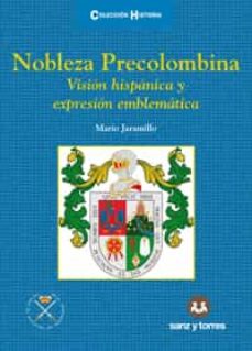 Descargas de libros electrónicos gratis para palm NOBLEZA PRECOLOMBINA  9788418316449 de MARIO JARAMILLO