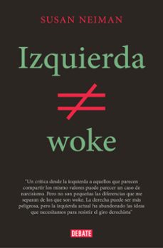 Libro de texto descargar libro electrónico gratis IZQUIERDA NO ES WOKE de SUSAN NEIMAN CHM MOBI FB2 in Spanish