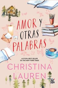 Descarga gratuita de archivos pdf de libros electrónicos AMOR Y OTRAS PALABRAS de CHRISTINA LAUREN  en español