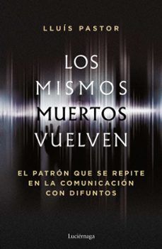 Descargar el libro completo de google LOS MISMOS MUERTOS VUELVEN de Lluís Pastor 9788419996749