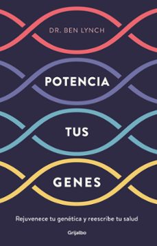 Amazon descarga libros de audio POTENCIA TUS GENES: REJUVENECE TU GENETICA Y REESCRIBE TU SALUD de BEN LYNCH en español FB2 9788425357749