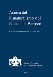 Ebook en joomla descargar ACERCA DEL IUSNATURALISMO Y EL ESTADO DEL BARROCO (Spanish Edition) de JOSE ANTONIO FERNANDEZ SANTAMARIA 9788425919749
