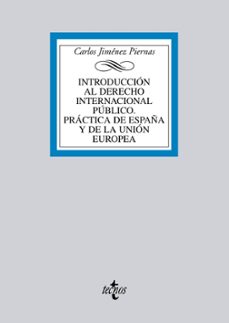 Descargar INTRODUCCION AL DERECHO INTERNACIONAL PUBLICO: PRACTICA DE ESPAÑA Y DE LA UNION EUROPEA gratis pdf - leer online