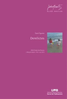 Descarga gratuita de libros electrónicos de electrónica digital. DERELICTES (Literatura española) de DAVID FIGUERES