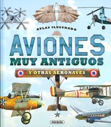 Descargar ATLAS ILUSTRADO AVIONES MUY ANTIGUOS Y OTRAS AERONAVES gratis pdf - leer online