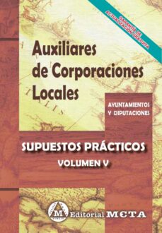 Descarga gratuita de libros ipod AUXILIARES DE CORPORACIONES LOCALES SUPUESTOS PRÁCTICOS (VOL. V) de MANUEL SEGURA RUIZ 9788482196749