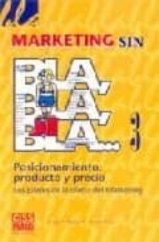 Concursopiedraspreciosas.es Marketing Sin Bla, Bla, Bla 3: Posicionamiento, Producto Y Precio , Los Pilares De La Oferta Del Marketing Image