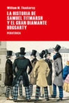Descargas gratuitas de libros en google LA HISTORIA DE SAMUEL TITMARSH Y EL GRAN DIAMANTE HOGGARTY de WILLIAM M. THACKERAY
