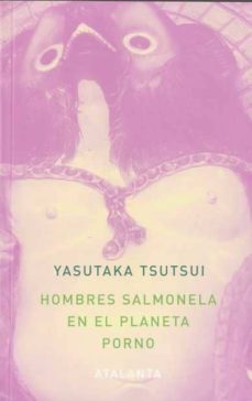 Foros de descarga de libros electrónicos gratis HOMBRES SALMONELA EN EL PLANETA PORNO 9788493576349 CHM iBook de YASUTAKA TSUTSUI