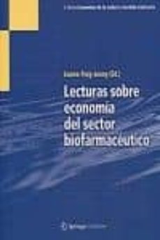 Descargas gratuitas de libros electrónicos para Android LECTURAS SOBRE ECONOMIA DEL SECTOR BIOFARMACEUTICO 9788494011849 (Spanish Edition)