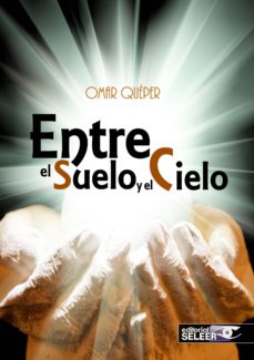Descargar Ebook italiano gratis ENTRE EL SUELO Y EL CIELO DJVU PDB (Literatura española) de OMAR QUEPER 9788494384349