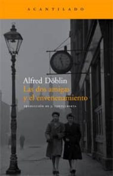 Amazon descarga de libros gratis para kindle LAS DOS AMIGAS Y EL ENVENENAMIENTO (Literatura española) de ALFRED DOBLIN 9788496834149