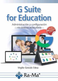 Google books descarga gratuita pdf G SUITE FOR EDUCATION: ADMINISTRACION Y CONFIGURACION DE APLICACIONES EDUCATIVAS  (Literatura española) de VIRGILIO GONZALO EDESA