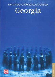 Descargas de libros GEORGIA de RICARDO CHAVEZ CASTAÑEDA (Literatura española) PDB FB2
