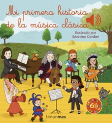 Imagen de MI PRIMERA HISTORIA DE LA MÚSICA CLÁSICA de SEVERINE CORDIER
