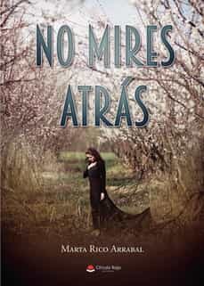 Descargando libros para ipad gratis NO MIRES ATRAS CHM de MARTA RICO ARRABAL (Spanish Edition)
