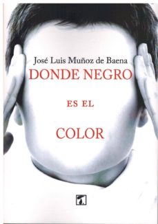 Descargar libros en pdf desde google books DONDE NEGRO ES EL COLOR (Literatura española)  9788416832859