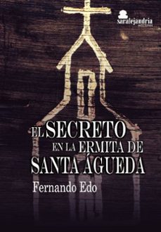 Amazon descargar libros para kindle EL SECRETO EN LA ERMITA DE SANTA AGUEDA de FERNANDO EDO RTF 9788417409159 (Literatura española)