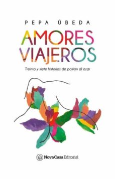 Mejores descargas gratuitas de libros electrónicos AMORES VIAJEROS iBook PDB MOBI (Spanish Edition) de PEPA ÚBEDA 9788417589059