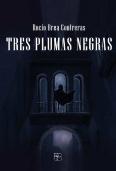 Libros de descarga de audio gratis en línea TRES PLUMAS NEGRAS (Spanish Edition) iBook de ROCIO BREA CONTRERAS