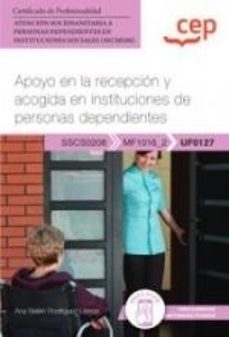 Descargando audiolibros en (UF0127) MANUAL APOYO EN LA RECEPCIÓN Y ACOGIDA EN INSTITUCIONES DE PERSONAS DEPENDIENTES . CERTIFICADOS DE PROFESIONALIDAD. ATENCIÓN SOCIOSANITARIA A PERSONAS DEPENDIENTES EN INSTITUCIONES SOCIALES en español 9788419886859 