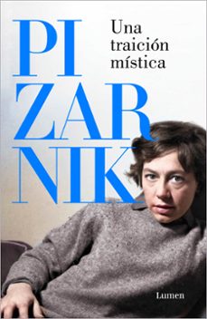 Lee libros en línea gratis y sin descarga UNA TRAICIÓN MÍSTICA (Literatura española) 9788426431059 de ALEJANDRA PIZARNIK