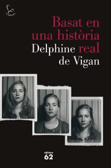 Últimos eBooks BASAT EN UNA HISTORIA REAL 9788429775259 (Spanish Edition) de DELPHINE DE VIGAN 