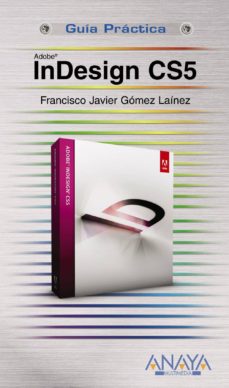 Ebooks kindle format descargar gratis INDESIGN CS5 ePub de F. JAVIER GOMEZ LAINEZ 9788441528659
