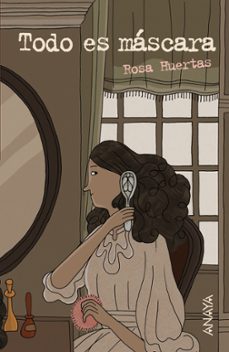 Descargas gratuitas en pdf de libros de texto TODO ES MASCARA de ROSA HUERTAS