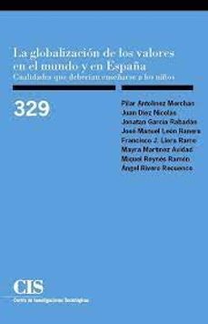 Descargar gratis ebooks en pdf LA GLOBALIZACION DE LOS VALORES EN EL MUNDO Y EN ESPAÑA: CUALIDAD ES QUE DEBERÍAN ENSEÑARSE A LOS NIÑOS 9788474769159