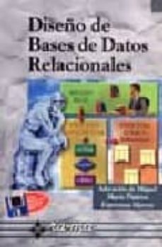 Libros electrónicos gratuitos y descarga de pdf DISEÑO DE BASES DE DATOS RELACIONALES (Spanish Edition) 9788478973859 de MARIO PIATTINI, ADORACION DE MIGUEL CASTAÑO, ESPERANZA MARCOS, MARIO G. PIATTINI VELTHUIS