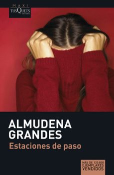 Online descargar ebooks gratuitos ESTACIONES DE PASO FB2 (Spanish Edition) de ALMUDENA GRANDES