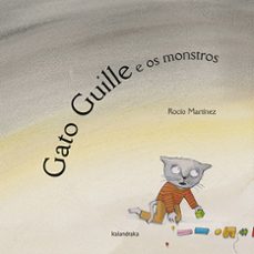 Imagen de GATO GUILLE E OS MONSTROS
(edición en gallego) de ROCIO MARTINEZ