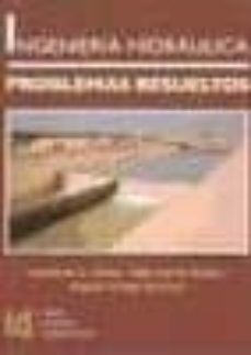 Descargar INGENIERIA HIDRAULICA: PROBLEMAS RESUELTOS gratis pdf - leer online