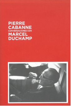 conversaciones con marcel duchamp-pierre cabanne-9788493491659