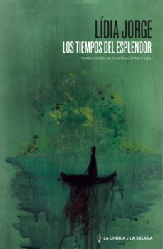 Amazon kindle descargar libros de texto LOS TIEMPOS DEL ESPLENDOR. RELATOS PDF MOBI FB2 de LIDIA JORGE en español