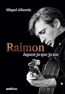 Pdf libros descargables gratis RAIMON. AQUEST JO QUE JO SOC