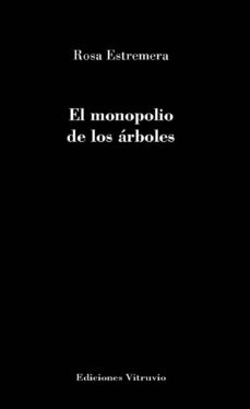 Descarga gratuita de libros en línea EL MONOPOLIO DE LOS ÁRBOLES