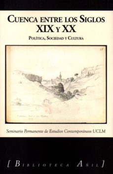 Descarga de libro móvil CUENCA ENTRE LOS SIGLOS XIX Y XX. POLITICA, SOCIEDAD Y CULTURA  en español