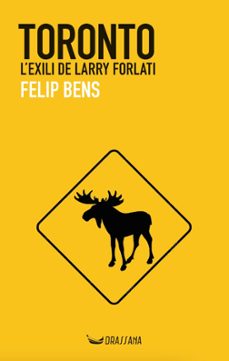 Leer un libro en línea gratis sin descargar TORONTO: L EXILI DE LARRY FORLATI 9788412438369 in Spanish