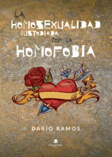 Descargar libros de texto a la computadora. LA HOMOSEXUALIDAD CUSTODIADA POR LA HOMOFOBIA PDF DJVU 9788413380469 de DARÍO RAMOS