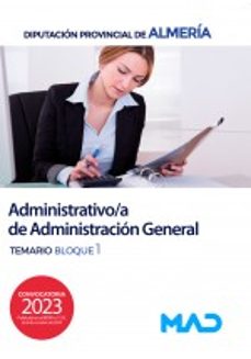 ADMINISTRATIVO/A DE ADMINISTRACION GENERAL DE LA DIPUTACION PROVINCIAL DE ALMERIA. TEMARIO BLOQUE I