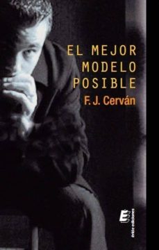 Libros gratis para descargar en mi ipod EL MEJOR MODELO POSIBLE 9788416085569 CHM de F. J. CERVAN en español